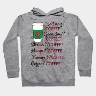 Bad Day Coffee Good Day Coffee T shirt Coffee Lovers Hoodie